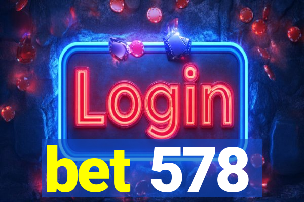 bet 578